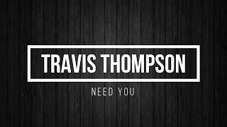 Travis Thompson -  Need you (LYRICS/LETRA)