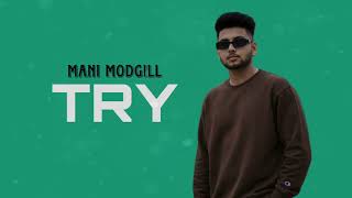 Try Song Mani Modgill Official Audio