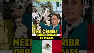 México derriba obras ilegales en playas