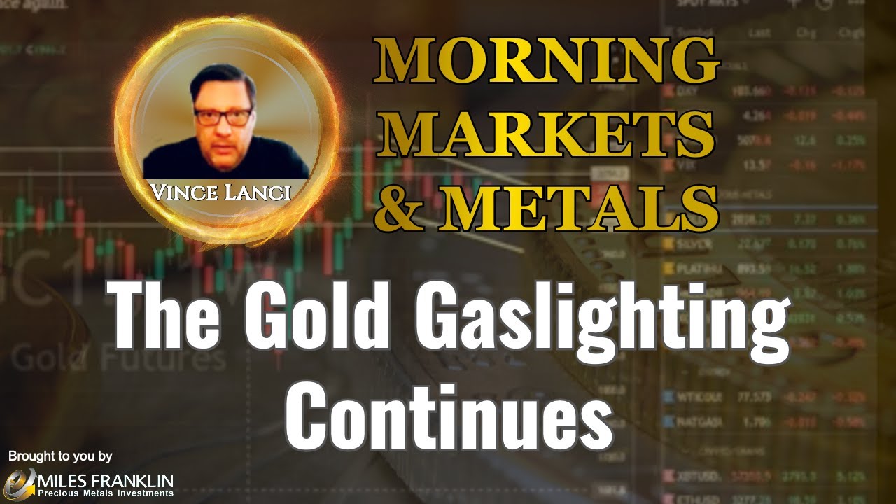 Vince Lanci: The Gold Gaslighting Continues