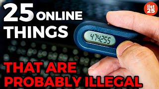 25 Things You're Doing Online That Are Probably Illegal