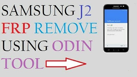 Samsung j2 FRP reset using Odin tool