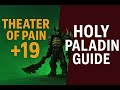 How to Heal +19 Theater of Pain as a Holy Paladin (Mythic+ Guide)