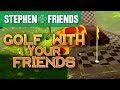 Golf With Your Friends #4 - "ANCIENT LANDS" (Stephen & Friends)