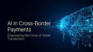 AI in cross Border Payments | AI & ML |