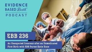 An Empowering Family Centered Cesarean Story with EBB Childbirth Class Graduate Katie Kane