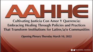 Opening Plenary, 38th Annual Tomás Rivera Lecture, & ETS ODC Awards at the 2022 AAHHE Conference