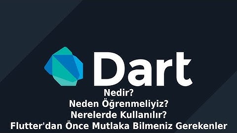 Dart Nedir? Neden Öğrenmeliyiz? Dart Programlama Dili Nerelerde Kullanılır?