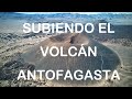 Subiendo el Volcán Antofagasta