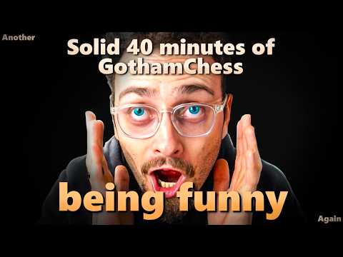 GothamChess Losing His Mind for 40 Minutes Straight.