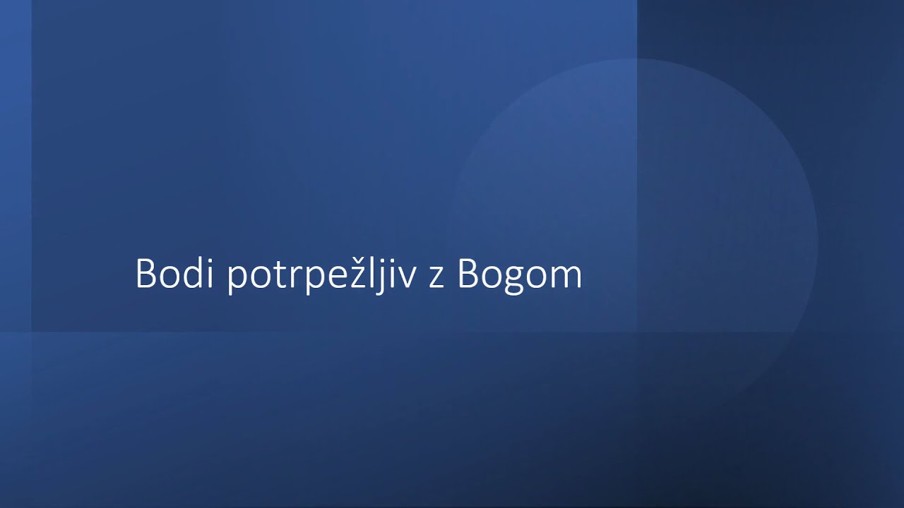 Bodi potrpežljiv z Bogom