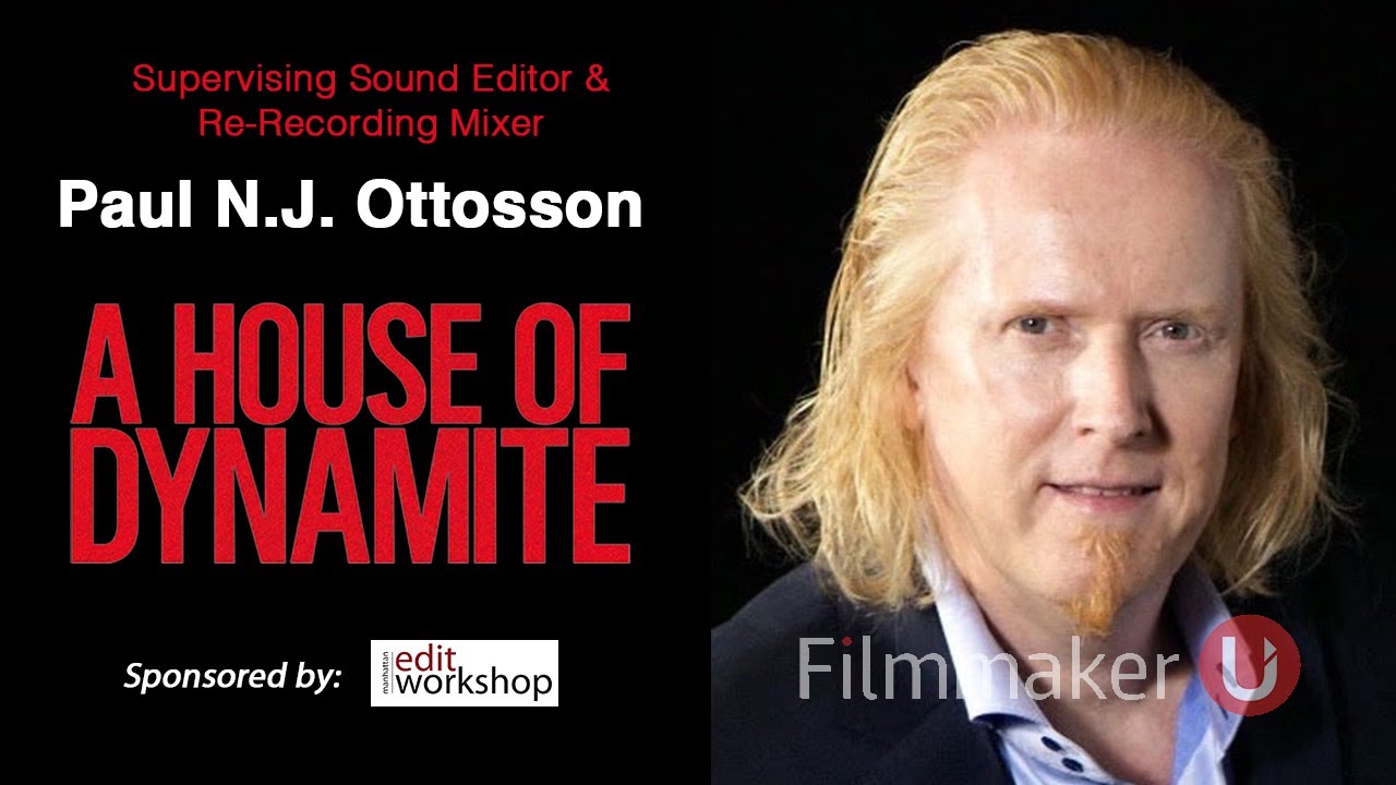 Изучение звукового дизайна в фильме «Дом динамита» с Полом Н. Дж. Оттоссоном