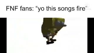 Fnf fans be like: