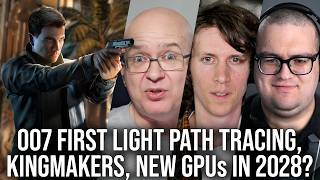 Details DF Direct Weekly #282: 007 First Light Path Tracing, Kingmakers Gameplay, New GPUs Delayed To 2028 News