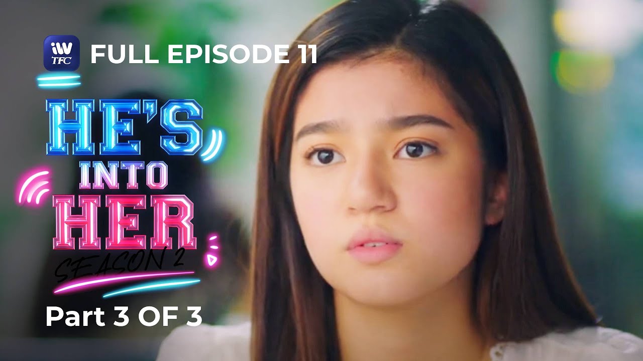 He's Into Her | Season 2 | Episode 11 | Part 3 of 3 | iWantTFC Originals Playback