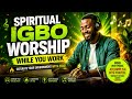 Saturate Your Workplace With Fire | Fire Igbo Worship While Your Work