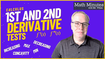 First and Second Derivative Tests Calculus (Extrema, Concavity, Increasing, Decreasing)