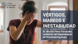 Vértigos y mareos. Causas, síntomas, diagnóstico y tratamiento. Clínica Universidad de Navarra