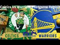 Boston Celtics Vs Golden State Warriors Postgame Report