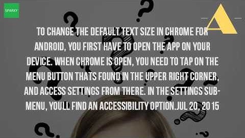 FontAPK.com - How Can I Change The Default Font Size In Android Chrome?