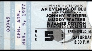 Johnny Winter w/ Muddy Waters - Springfield MA - 3/5/77 Full Concert