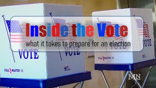 Inside the vote: What it takes to prepare for an election
