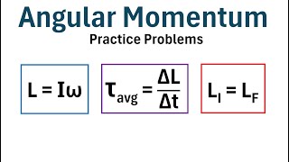 Physics: Angular Momentum Practice Problems