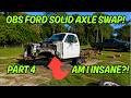 OBS Ford Single 4x4 Swap Part 4 Its Getting Out Of Hand!