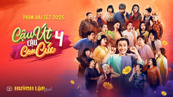 Phim Hài Tết 2025 - CẬU ÚT CẬU CON CÚC P4 | Huỳnh Lập Official