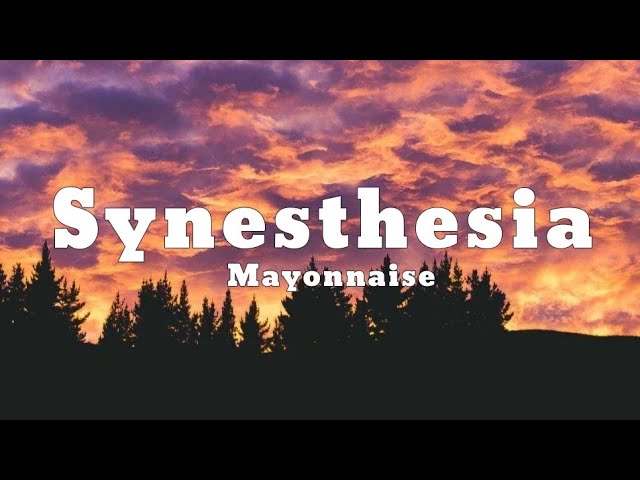 Mayonnaise - Synesthesia (Lyrics)