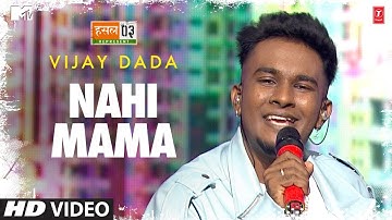 Nahi Mama: Vijay Dada | Karan Kanchan | Mtv Hustle Season 3 REPRESENT