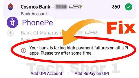 Phonepe Fix Your bank is facing high payment failures on all UPI apps Please try after some time
