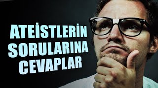 Ateistlerin Sorularına Cevaplar ve Allah'ın Varlığı (Tek Parça)