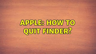 Apple: How to quit finder? (2 Solutions!!)