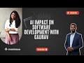 AI IMPACT ON SOFTWARE DEVELOPMENT WITH GAURAV