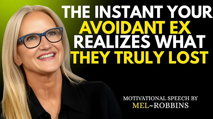 THE INSTANT YOUR AVOIDANT EX REALIZES WHAT THEY TRULY LOST | MEL ROBBINS BEST MOTIVATIONAL SPEECH