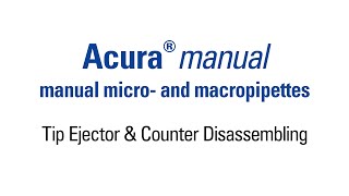 Tip ejector and counter disassembling of an Acura® manual pipette