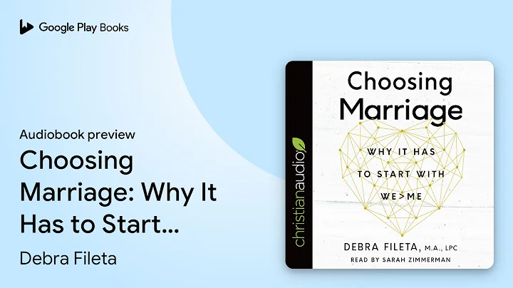 Choosing Marriage: Why It Has to Start with… by Debra Fileta · Audiobook preview