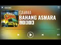 Ref:0DWr0OviWH4 Gamma - bahang asmara [lirik]