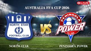 🔴Live Score North Star Vs Peninsula Power | Australia FFA Cup 2026 🔴Live Score North Star Vs Peninsula Power | Australia FFA Cup 2026