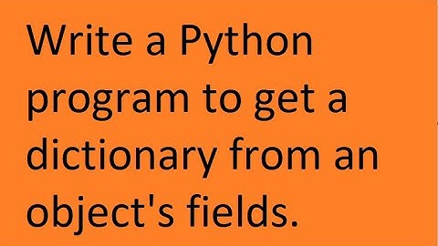 Write a Python program to get a dictionary from an object