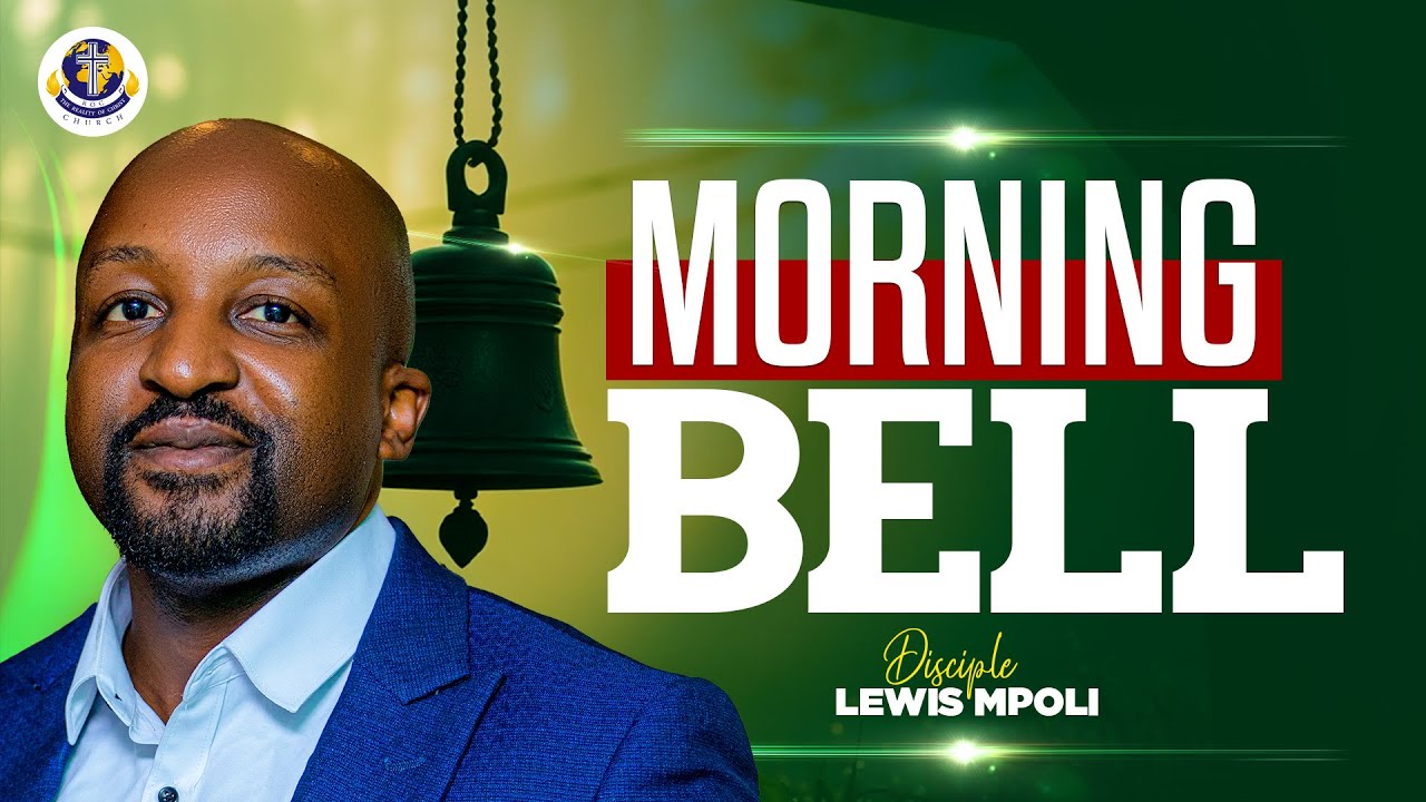 MORNING BELL - DISCIPLE LEWIS MPOLI