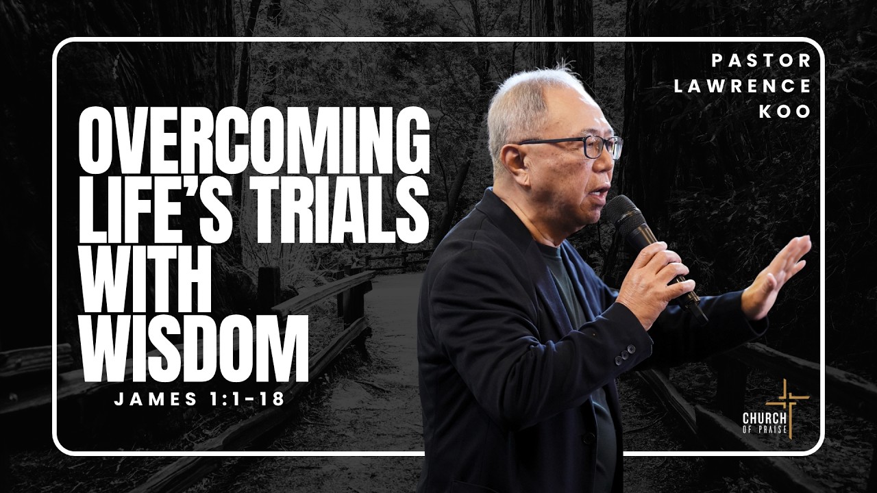 Overcoming Life's Trials With Wisdom | Pr Lawrence Koo | 04-10-2026