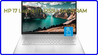 REVIEW (2026): HP 17 Laptop i7-1255U, 64GB RAM. ESSENTIAL details.
