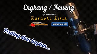 Engkang / Neneng (YANA KERMIT) | Nada laki-laki karaoke lirik