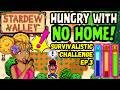 Homeless &amp; Starving In Stardew Valley - Survivalistic Mod Challenge Episode 3