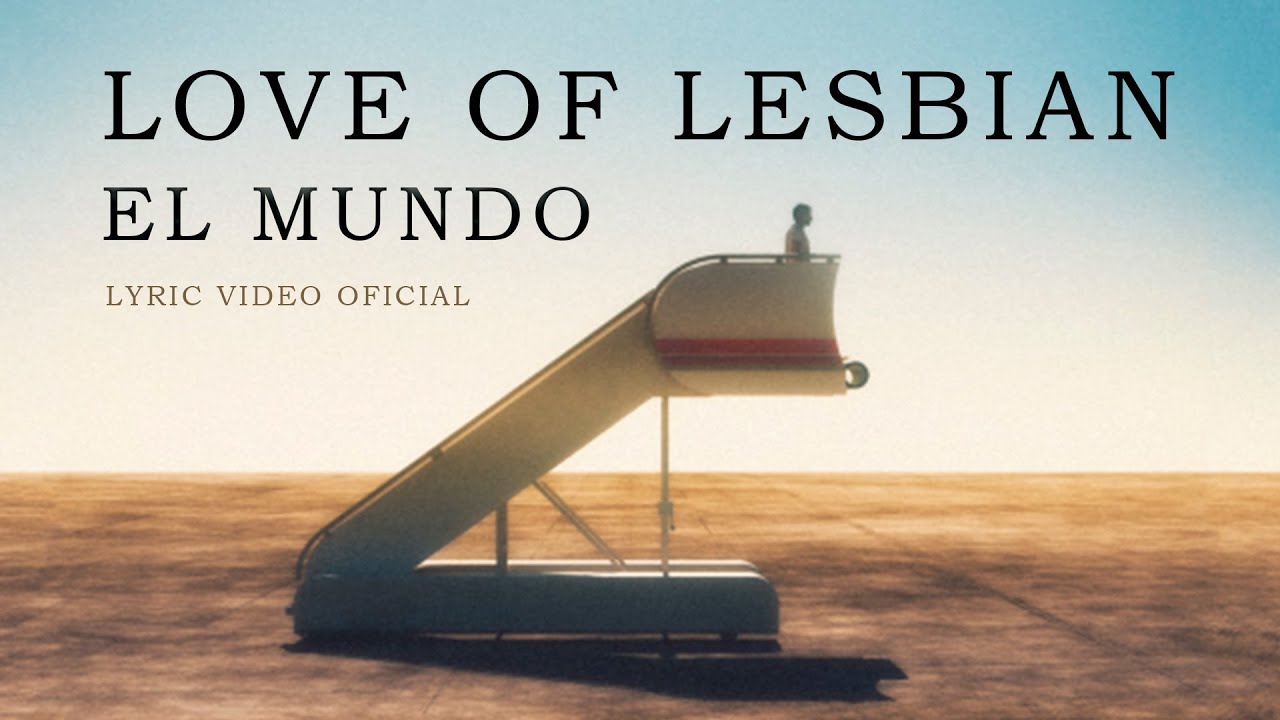 Love of Lesbian - El mundo (Lyric Video Oficial)