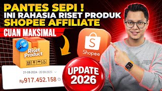 PANTES SEPI ! INI RAHASIA RISET PRODUK SHOPEE AFFILIATE CUAN MAKSIMAL ! UPDATE 2026