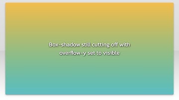 Box-shadow still cutting off with overflow-y set to visible