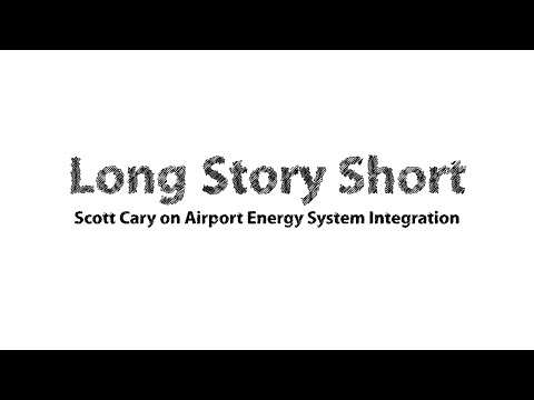 Long Story Short with Scott Cary on Airport Energy System Integration